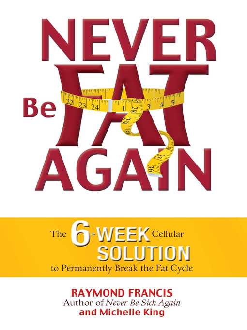 Title details for Never Be Fat Again by Raymond Francis - Available